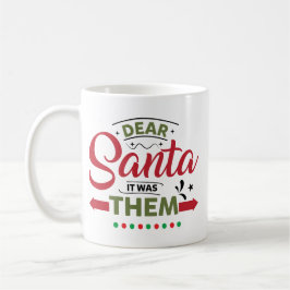 Dear Santa It Was Them Funny Quote Kaffemugg