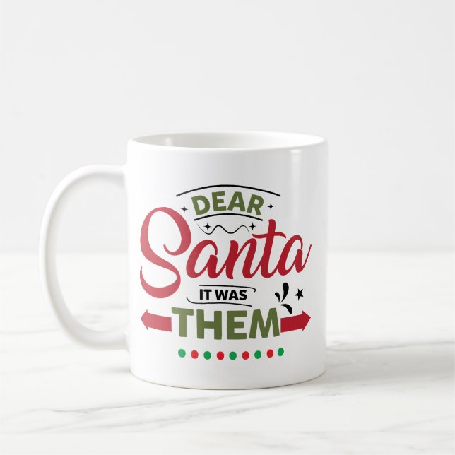Dear Santa It Was Them Funny Quote Kaffemugg (Vänster)