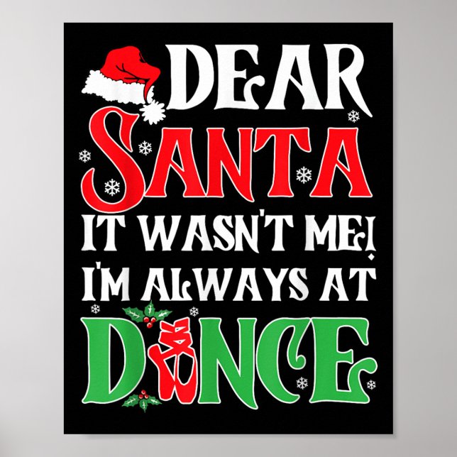 Dear Santa It Wasn't Me I'm Always At Dance Christ Poster (Framsidan)
