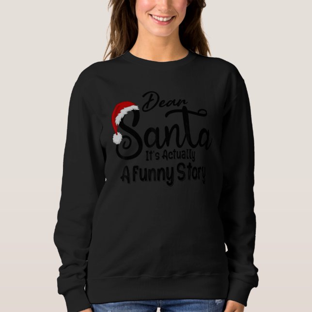 Dear Santa It's Actually A  Story  Xmas Saying T Shirt (Framsida)