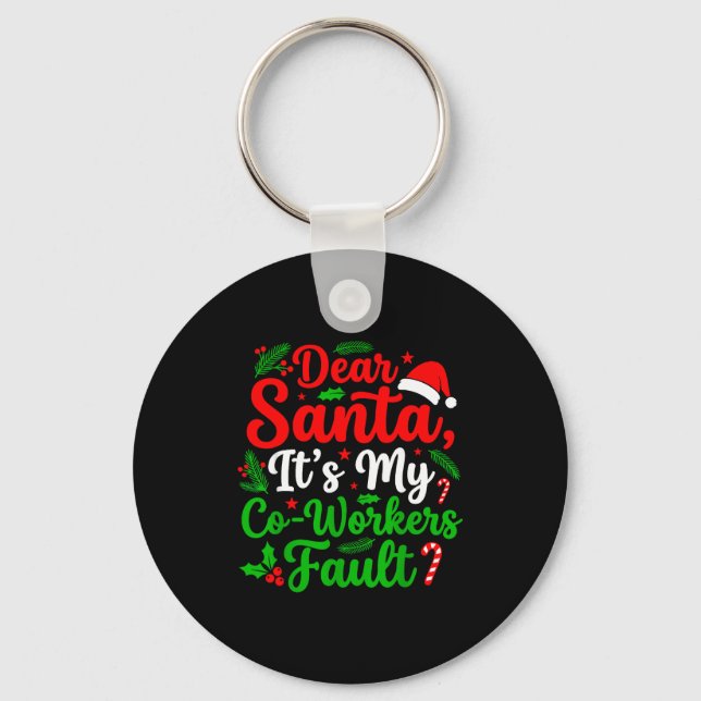 Dear Santa It's My Co-workers Fault Funny Christma Nyckelring (Framsida)