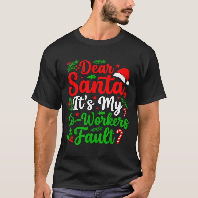 Dear Santa It's My Co-workers Fault Funny Christma T Shirt (Framsida)