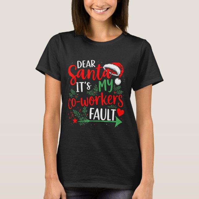 Dear Santa It's My Coworker's Fault Christmas 2025 T Shirt (Framsida)
