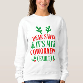 Dear Santa It's My Coworker's Fault Christmas T Shirt