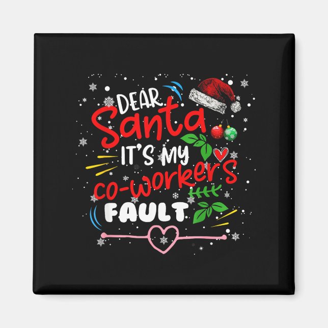 Dear Santa It's My Coworker's Fault Christmas Xmas Magnet (Framsidan)