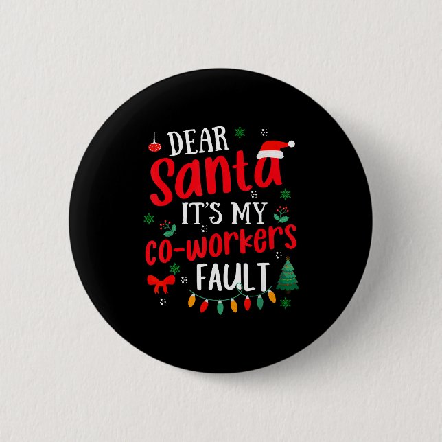 Dear Santa It's My Coworker's Fault Funny Christma Knapp (Framsida)