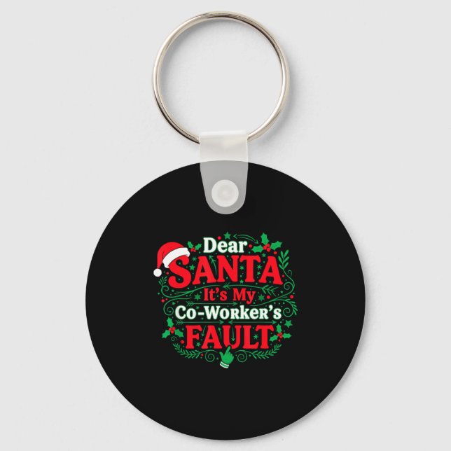 Dear Santa It's My Coworker's Fault Funny Christma Nyckelring (Framsida)