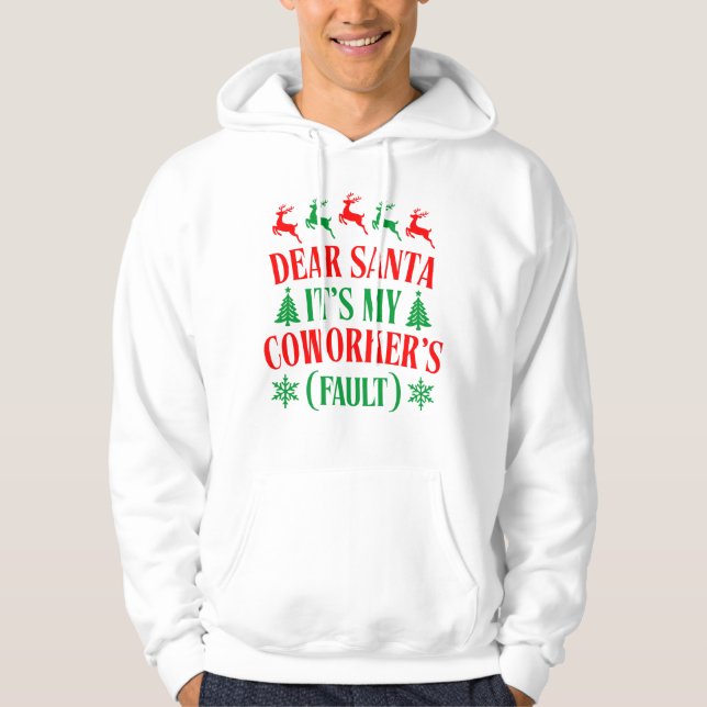 Dear Santa It's My Coworker's Fault Hoodie (Framsida)