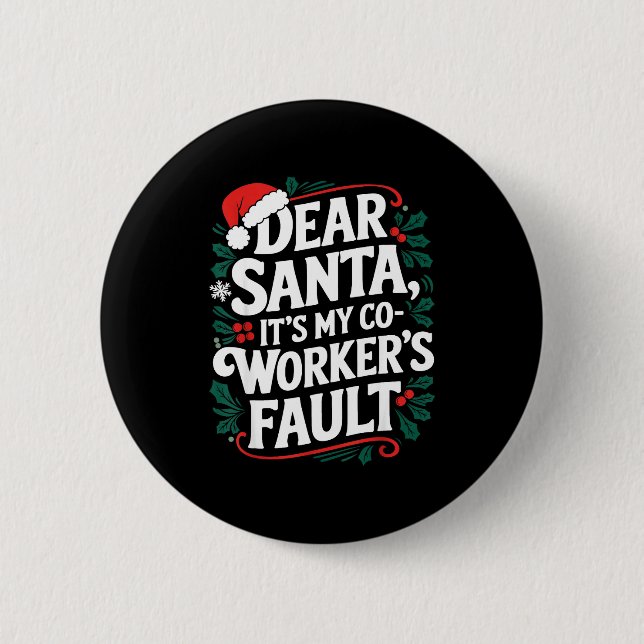 Dear Santa It's My Coworker's Fault Santa Hat Holi Knapp (Framsida)