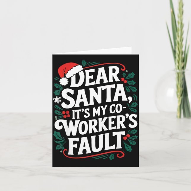 Dear Santa It's My Coworker's Fault Santa Hat Holi Kort (Framsida)