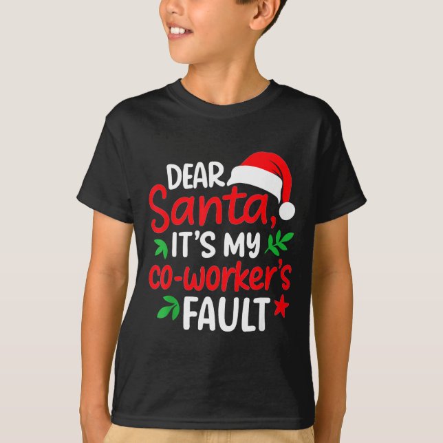 Dear Santa It's My Coworker's Fault  T Shirt (Framsida)