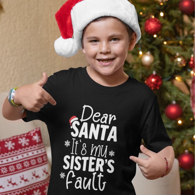 Dear Santa It's my Sister's Fault T Shirt (Skapare uppladdad)