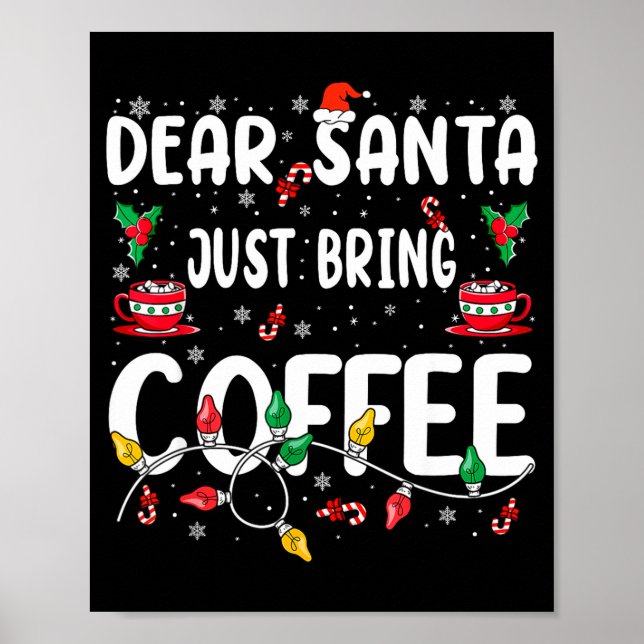 Dear Santa Just Bring Coffee Christmas Coffee Love Poster (Framsidan)