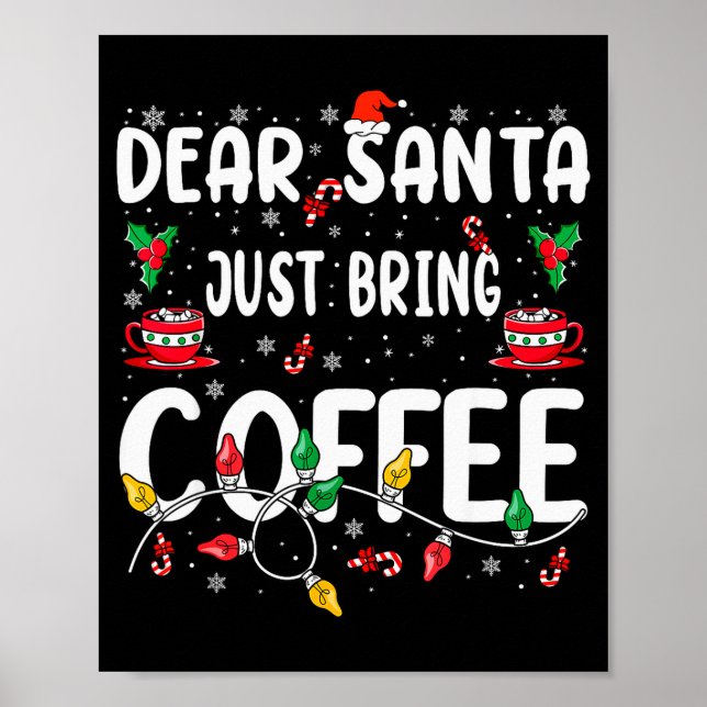 Dear Santa Just Bring Coffee Christmas Coffee Love Poster (Framsidan)