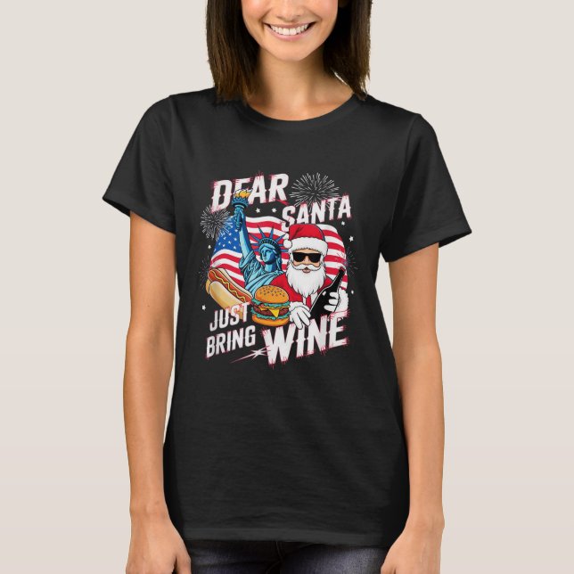 Dear Santa Just Bring Wine For Christmas  T Shirt (Framsida)