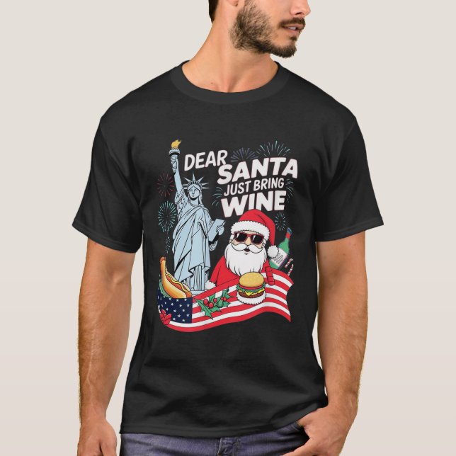 Dear Santa Just Bring Wine For Christmas  T Shirt (Framsida)