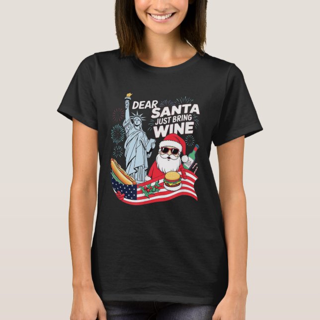 Dear Santa Just Bring Wine For Christmas  T Shirt (Framsida)