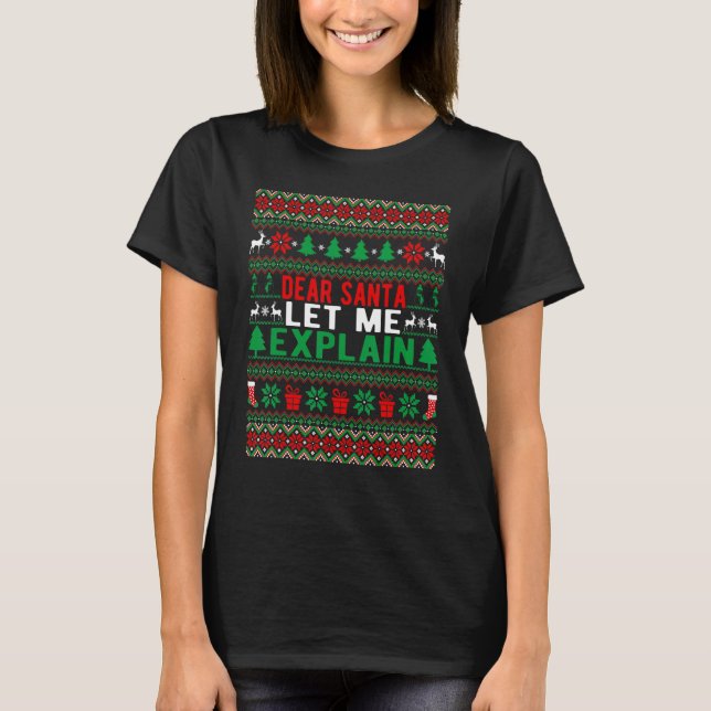 Dear Santa Let Me Explain Christmas Style Xmas T Shirt (Framsida)