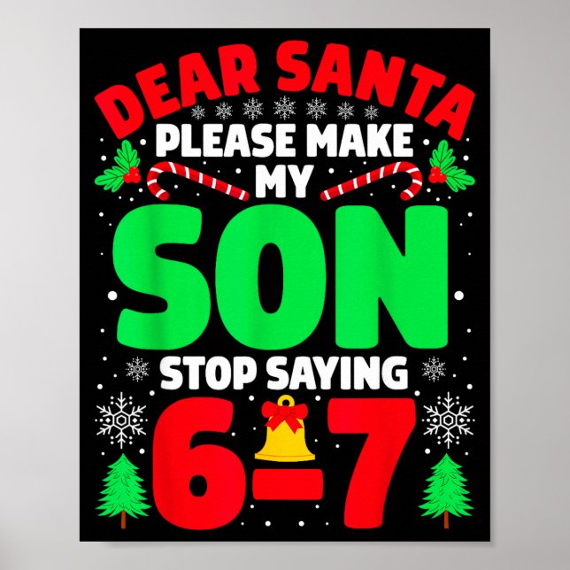 Dear Santa Make My Son Stop Saying 6-7 Funny Chris Poster (Framsidan)