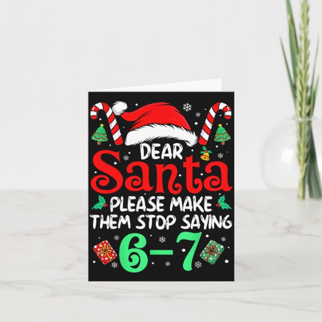 Dear Santa Make Them Stop Saying 67 Christmas Six  Kort (Framsida)