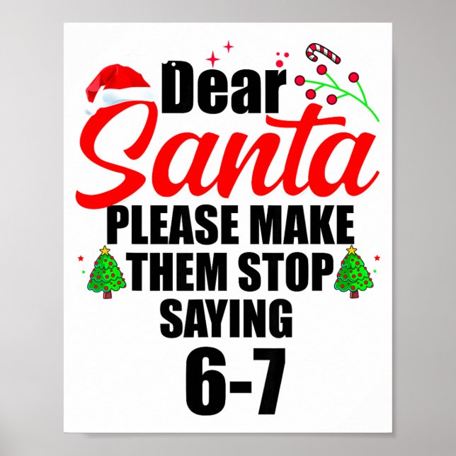 Dear Santa Make Them Stop Saying 67 Kids Parents H Poster (Framsidan)