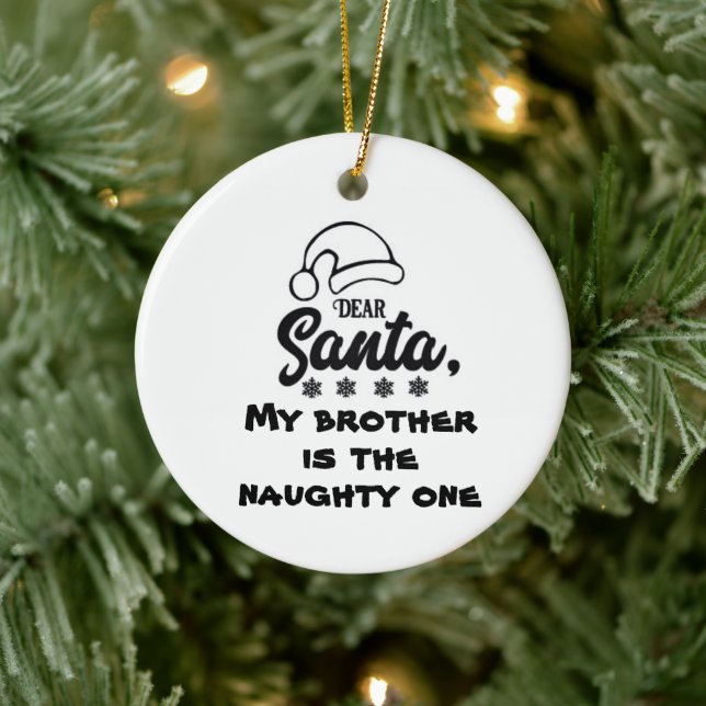 *DEAR SANTA MY BROTHER ÄR NAUGHTY* JULGRANSPRYDNAD KERAMIK (Träd)