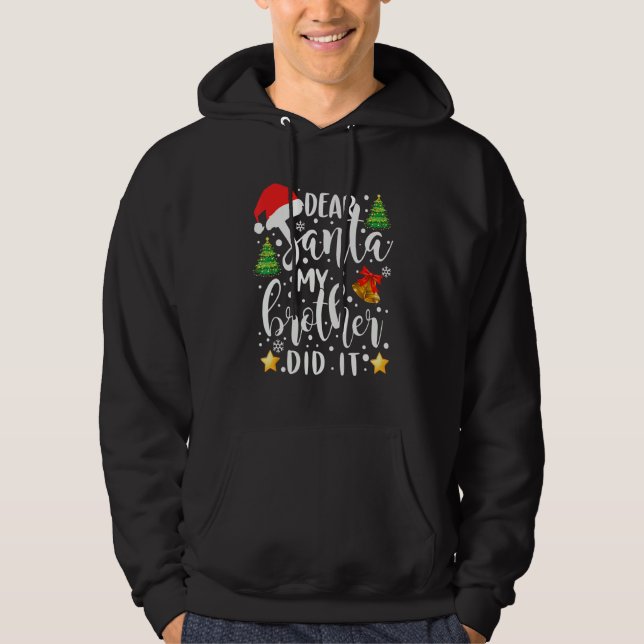 Dear Santa My Brother Did It Christmas Funny Hoodie (Framsida)