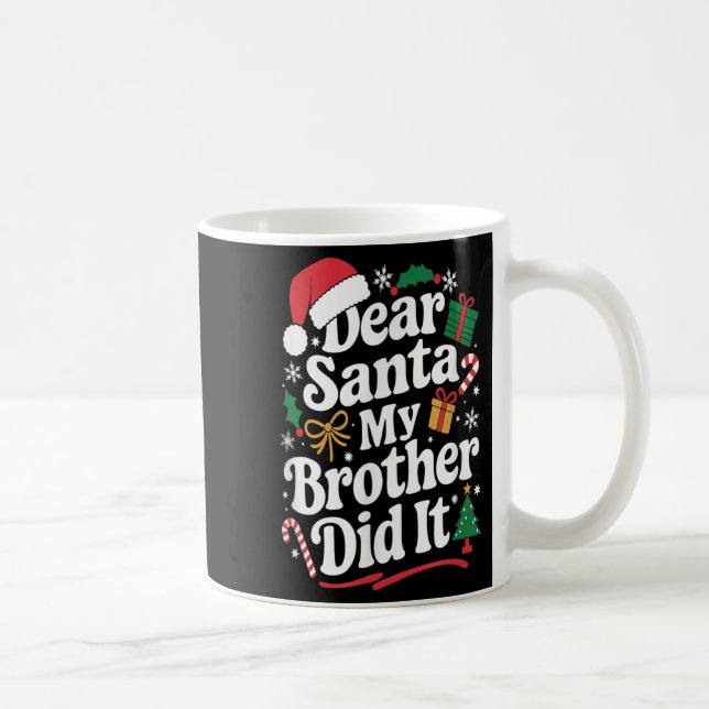 Dear Santa My Brother Did It Christmas Humor  Kaffemugg (Höger)