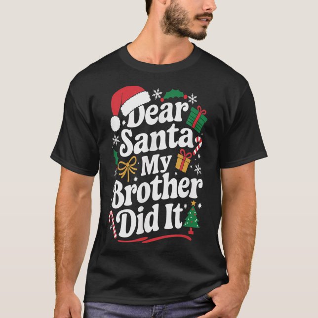 Dear Santa My Brother Did It Christmas Humor  T Shirt (Framsida)