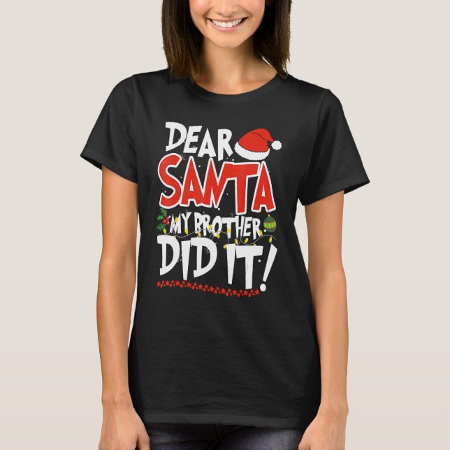 Dear Santa My Brother Did It  Christmas Pajama 3 T Shirt (Framsida)
