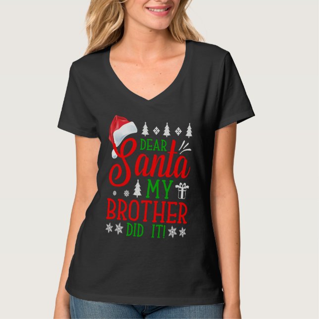 Dear Santa My Brother Did It Christmas T Shirt (Framsida)