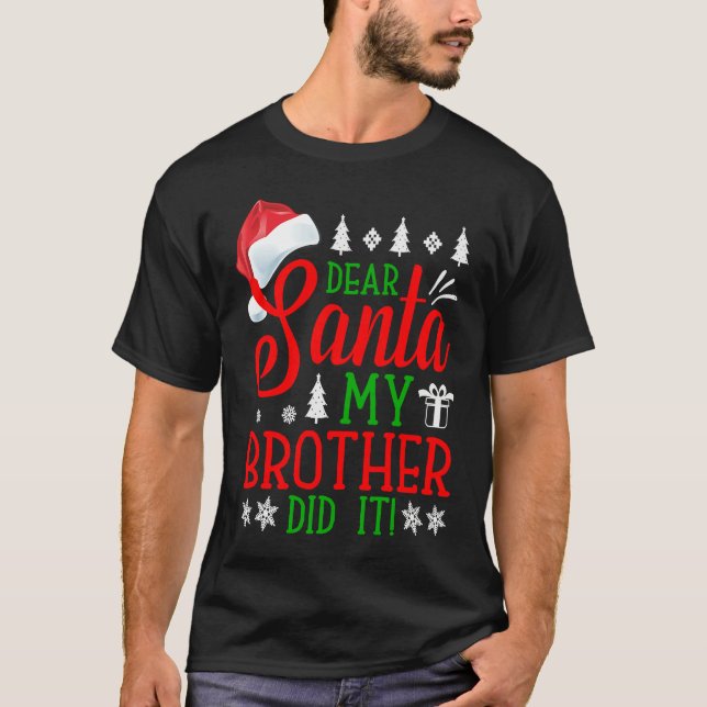 Dear Santa My Brother Did It Christmas T Shirt (Framsida)