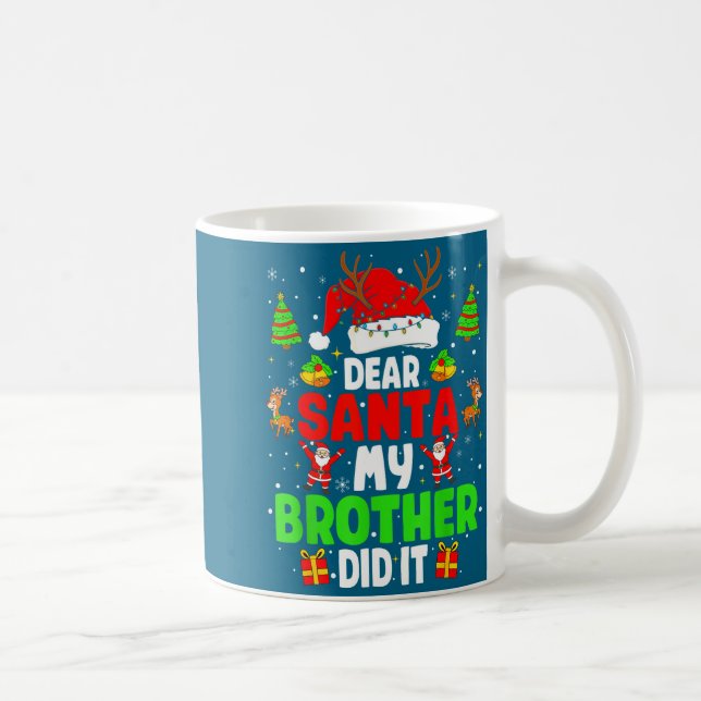 Dear Santa My Brother Did It Funny Christmas Boys  Kaffemugg (Höger)