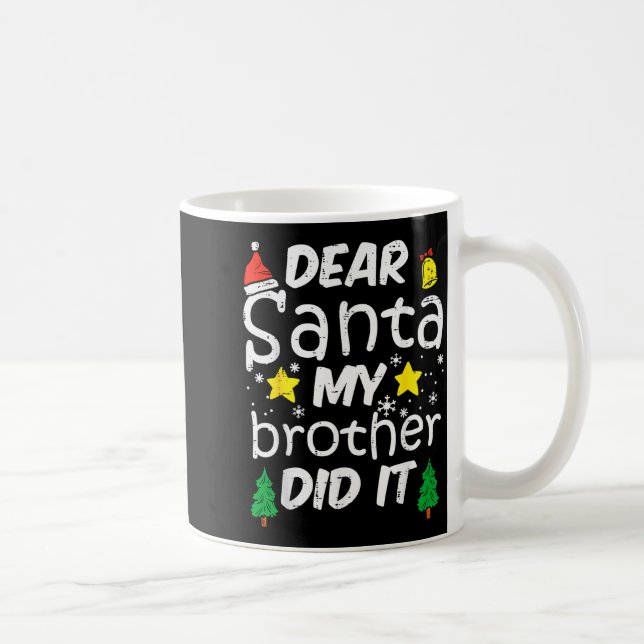 Dear Santa My Brother Did It Funny Christmas Boys  Kaffemugg (Höger)