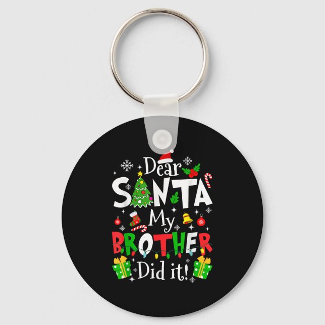 Dear Santa My Brother Did It Funny Christmas Xmas  Nyckelring (Framsida)