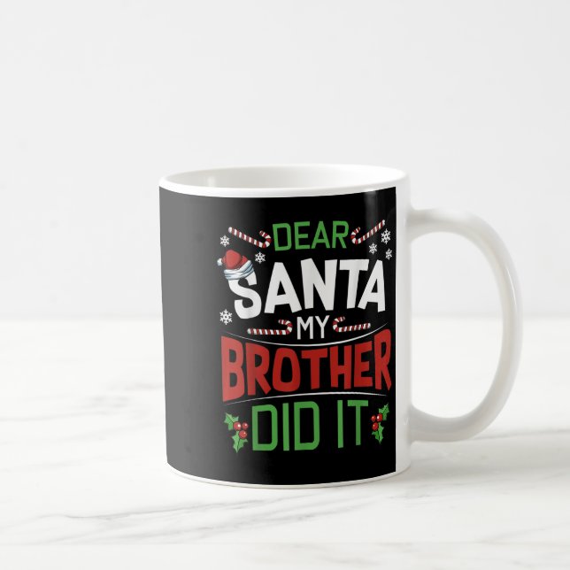 Dear Santa My Brother Did It Funny Merry Christmas Kaffemugg (Höger)