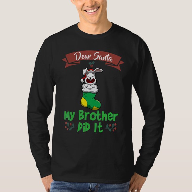 Dear Santa My Brother Did It Siblings Christmas_12 T Shirt (Framsida)