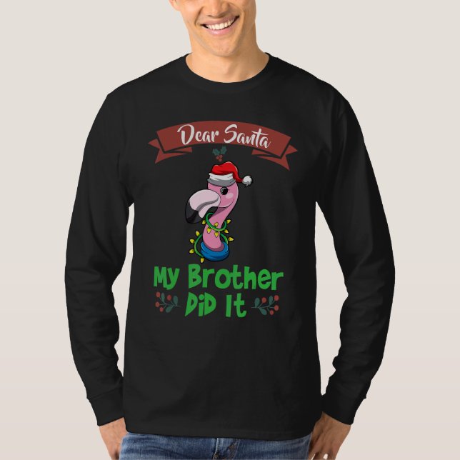 Dear Santa My Brother Did It Siblings Christmas_14 T Shirt (Framsida)