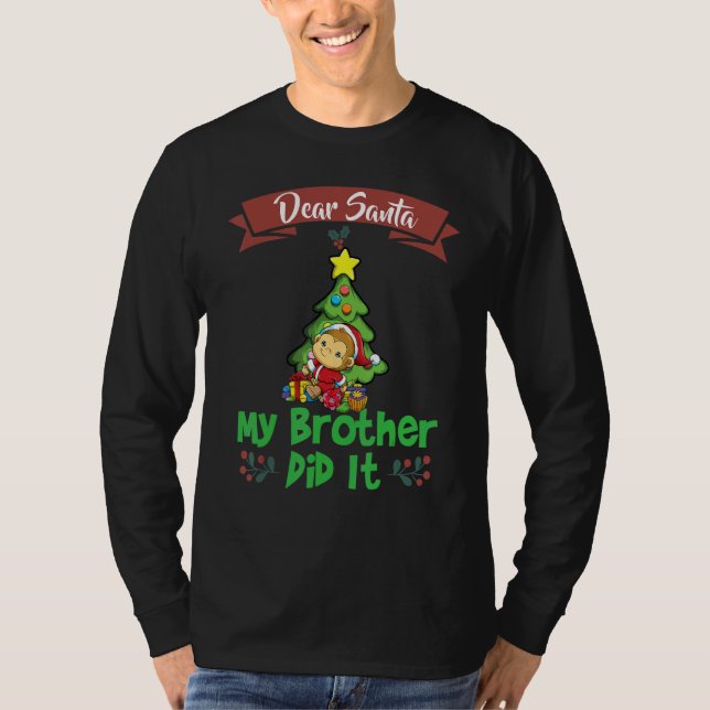 Dear Santa My Brother Did It Siblings Christmas_15 T Shirt (Framsida)