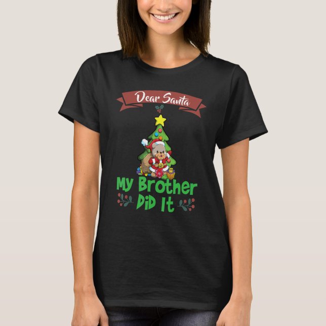 Dear Santa My Brother Did It Siblings Christmas_4 T Shirt (Framsida)