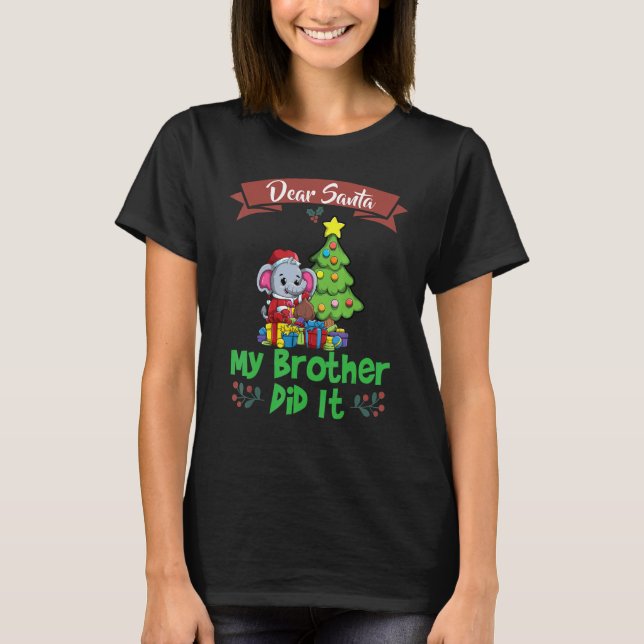 Dear Santa My Brother Did It Siblings Christmas_5 T Shirt (Framsida)