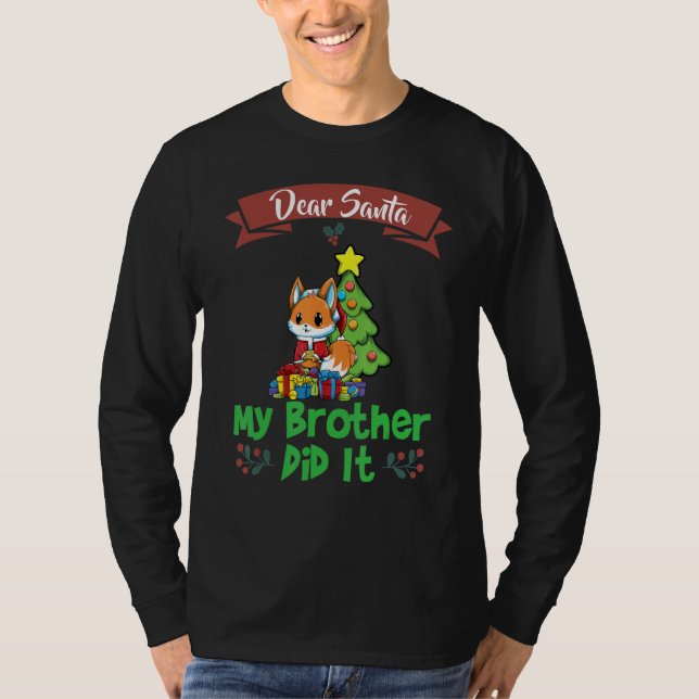 Dear Santa My Brother Did It Siblings Christmas_8 T Shirt (Framsida)
