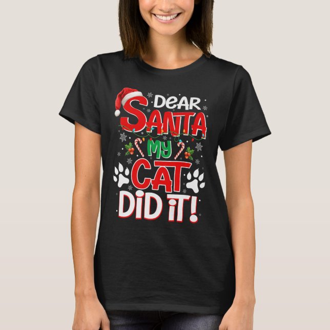 Dear Santa My Cat Did It Funny Christmas Cat Lover T Shirt (Framsida)