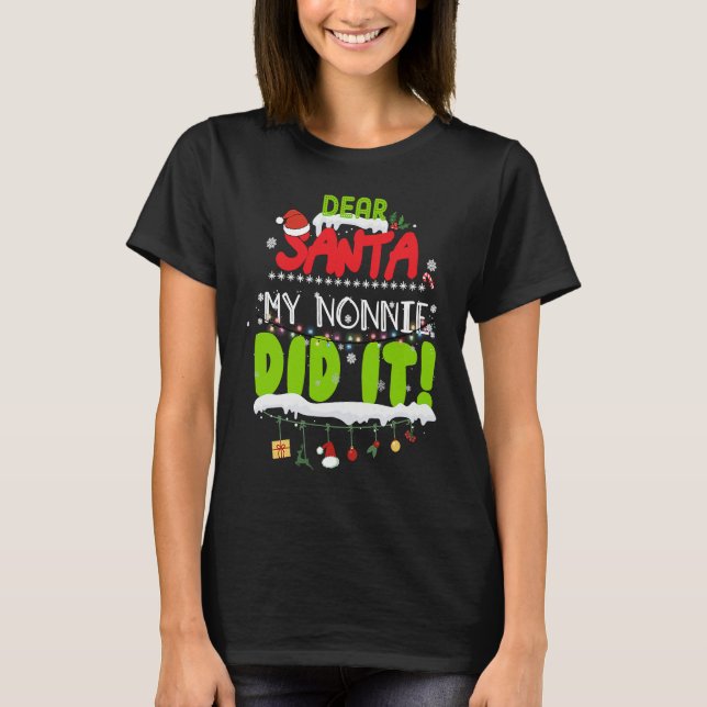 Dear Santa My Nonnie Did It Grandma Christmas T Shirt (Framsida)