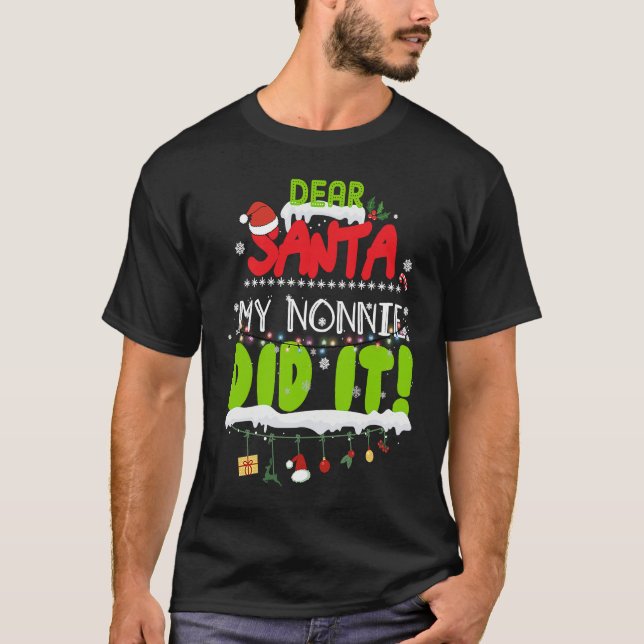 Dear Santa My Nonnie Did It Grandma Christmas T Shirt (Framsida)