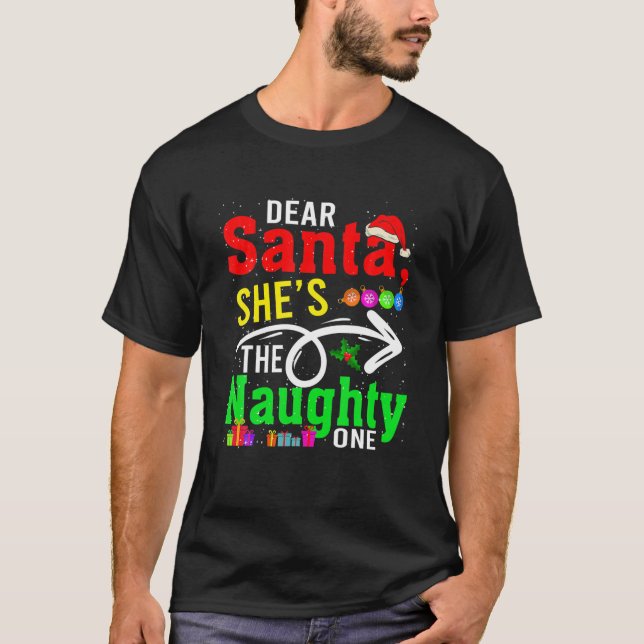 Dear Santa My She's The Naughty One Christmas Sant T Shirt (Framsida)