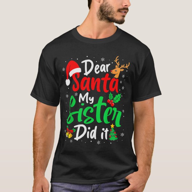 Dear Santa My Sister Did It Christmas Funny Brothe T Shirt (Framsida)