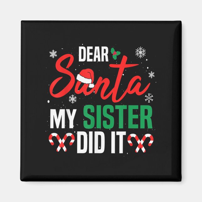 Dear Santa My Sister Did It Christmas Naughty Fami Magnet (Framsidan)