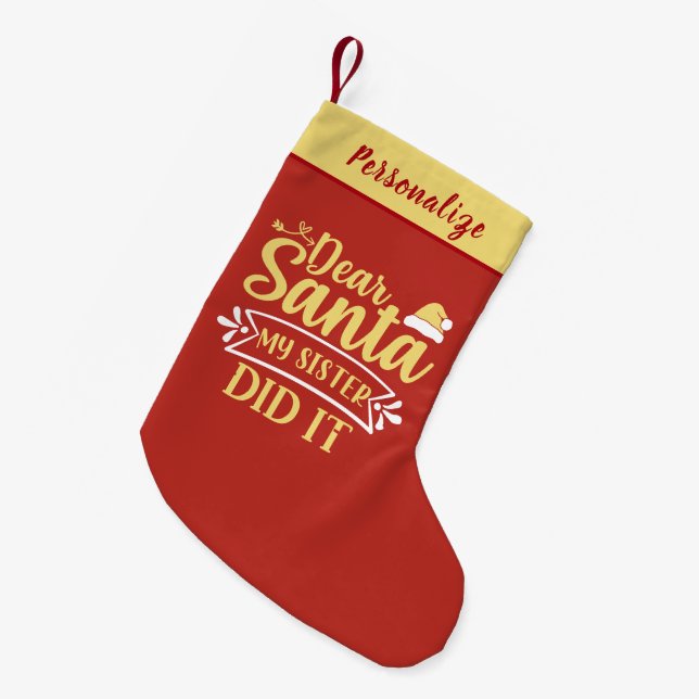 Dear Santa My Sister Did It Funny Personalized Liten Julstrumpa (Framsidan (Hängande))