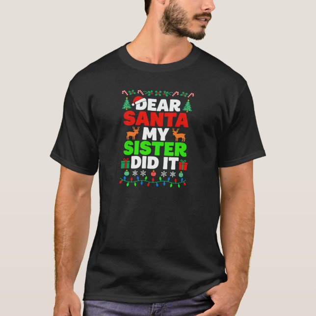 Dear Santa My Sister Did It Funny T Shirt (Framsida)